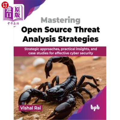 海外直订Mastering Open Source Threat Analysis Strategies: Strategic approaches, practica 掌握开源威胁分析策略：有效