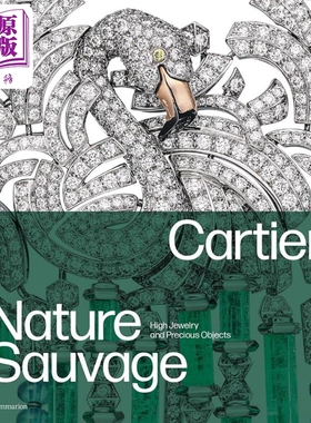 预售 Cartier: Nature Sauvage High Jewelry and Precious Objects 进口艺术 卡地亚珠宝Nature Sauvage系列【中商原版】