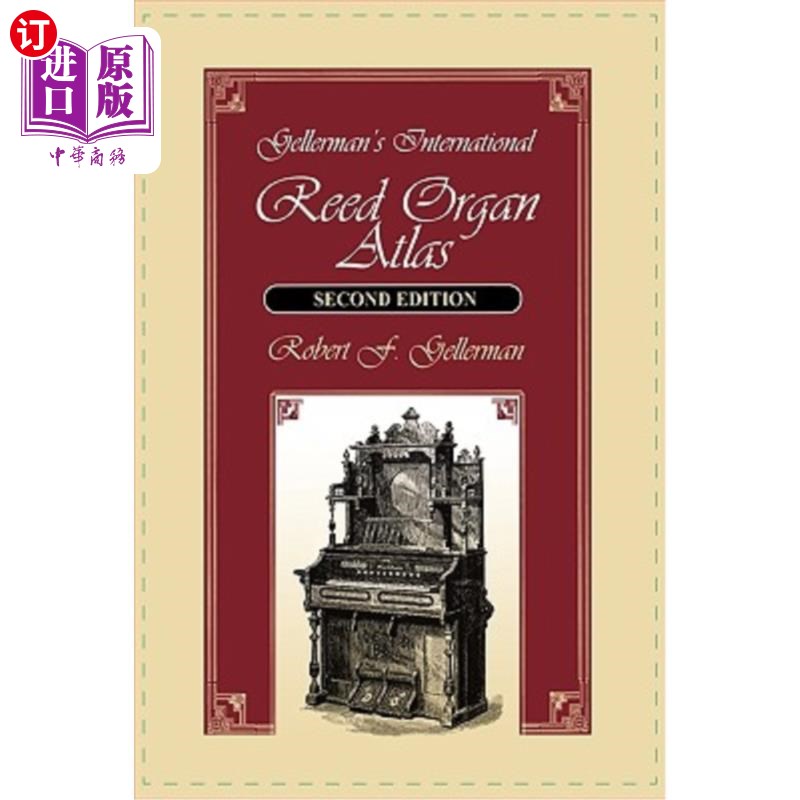 海外直订Gellerman's International Reed Organ Atlas, 2nd Edition 盖勒曼国际芦苇风琴图集,第二版