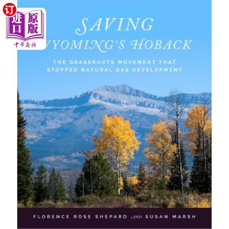 海外直订Saving Wyoming's Hoback: The Grassroots Movement That Stopped Natural Gas Develo 拯救怀俄明州的Hob