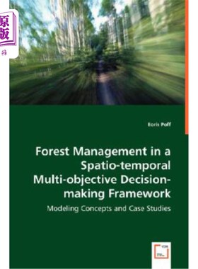 海外直订Forest Management in a Spatio-Temporal Multi-Objective Decision-Making Framework 时空多目标决策框架下的森林