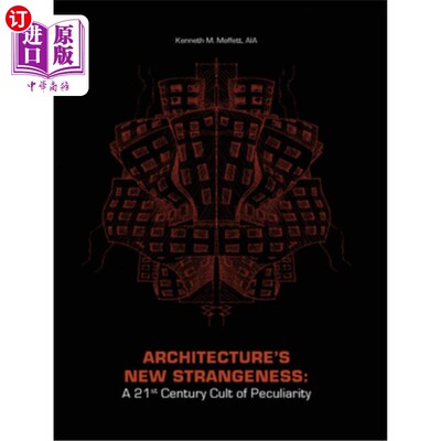 海外直订Architecture's New Strangeness: A 21st Century Cult of Peculiarity 建筑的新陌生感:21世纪对独特性的崇拜