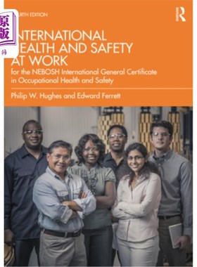 海外直订International Health and Safety at Work: for the NEBOSH International General Ce 国际工作卫生和安全:获得尼