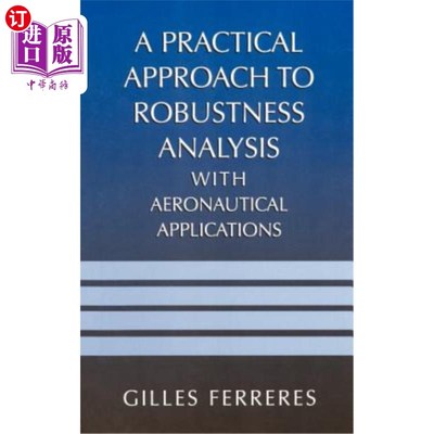 海外直订A Practical Approach to Robustness Analysis with Aeronautical Applications 航空应用中的鲁棒性分析方法