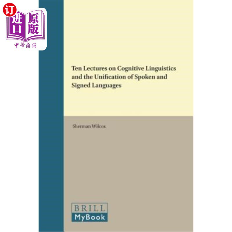海外直订Ten Lectures on Cognitive Linguistics and the Unification of Spoken and Signed L 认知语言学与口语与手语统一