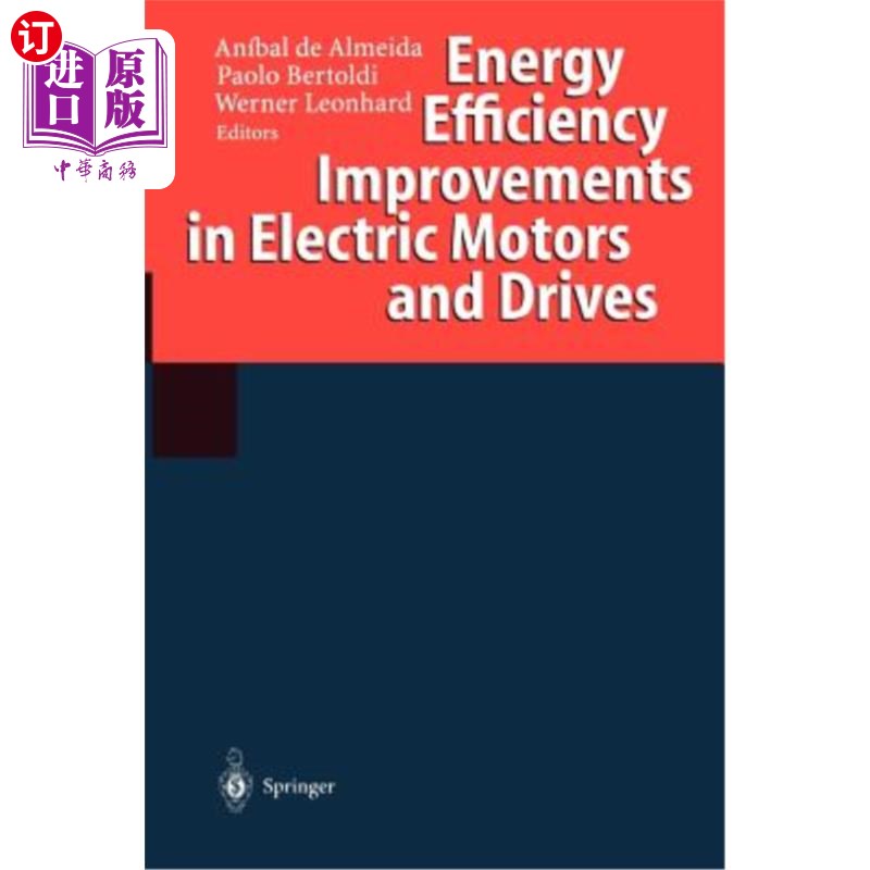 海外直订Energy Efficiency Improvements in Electric Motors and Drives 电动机和驱动器的能源效率改进