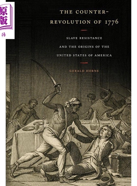预售 The Counter-Revolution of 1776 英文原版 1776年反革命：奴隶反抗与美国起源 美国历史 Gerald Horne【中商原版】
