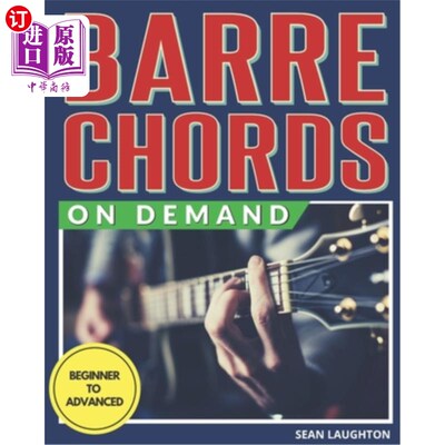 海外直订Barre Chords On Demand: Quickly Master Essential Barre Chord Shapes & Confidentl Barre和弦按需: