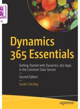 海外直订Dynamics 365 Essentials: Getting Started with Dynamics 365 Apps in the Common Da Dynamics 3