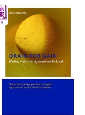 海外直订Drain for Gain: Making Water Management Worth Its Salt: Subsurface Drainage Prac 为收益而排水:使水管理物有