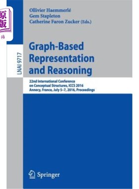 海外直订Graph-Based Representation and Reasoning: 22nd International Conference on Conce 基于图形的表示和推理：第22