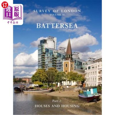 海外直订Survey of London: Battersea: Volume 50: Houses and Housing 伦敦概览:巴特西:第50卷:房屋和住房