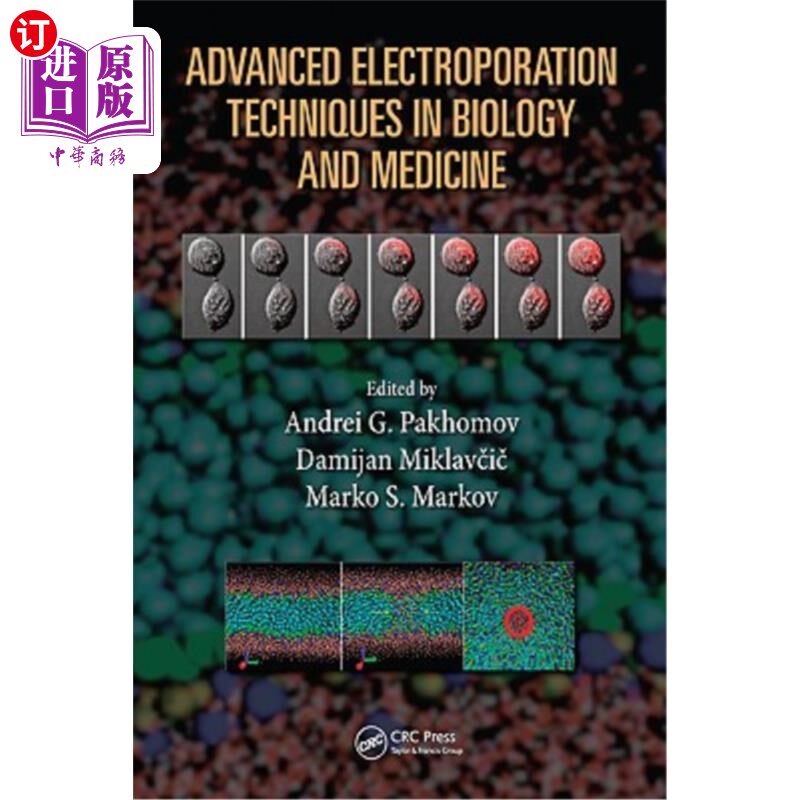 海外直订医药图书Advanced Electroporation Techniques in Biology and Medicine 生物与医学先进电穿孔技术“，