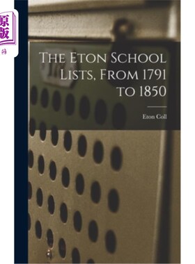 海外直订The Eton School Lists, From 1791 to 1850 伊顿公学名单，从1791年到1850年