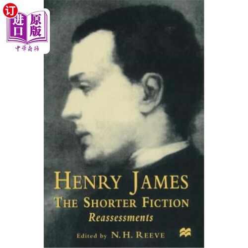 海外直订Henry James the Shorter Fiction: Reassessments 亨利·詹姆斯短篇小说：再评估