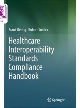 海外直订医药图书Healthcare Interoperability Standards Compliance Handbook: Conformance and Testi 医疗互操作性标准合