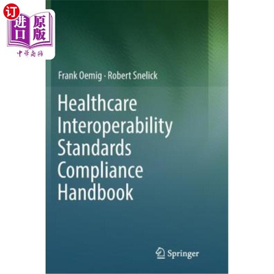 海外直订医药图书Healthcare Interoperability Standards Compliance Handbook: Conformance and Testi 医疗互操作性标准合