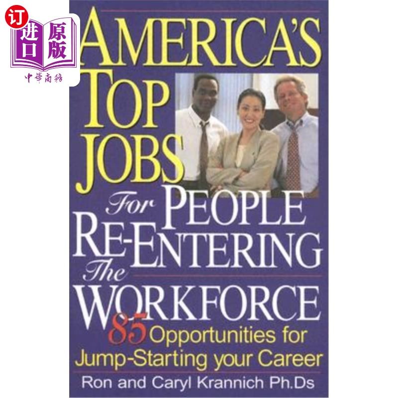 海外直订America's Top Jobs for People Re-Entering the Workforce: 85 Opportunities for Ju 美国最适合重新进入劳动力市