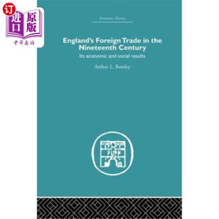 海外直订England's Foreign Trade in the Nineteenth Century: Its Economic and Social Resul 19世纪英国对外贸易的经济和