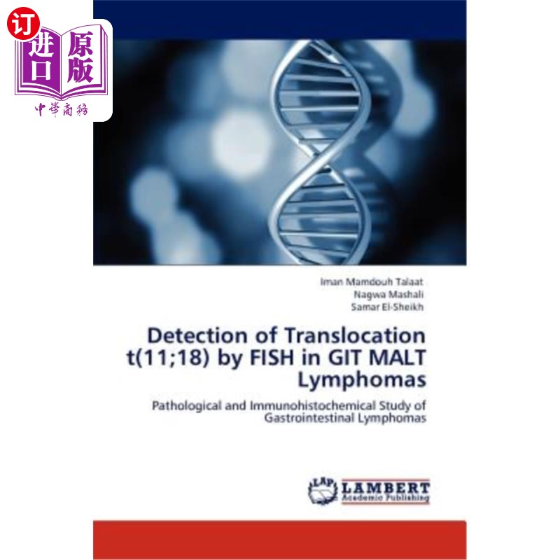 海外直订医药图书Detection of Translocation t(11;18) by FISH in GIT MALT Lymphomas FISH检测GIT-MALT淋巴瘤t（11；18）易