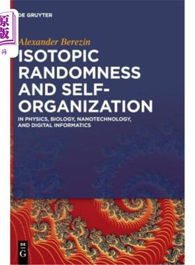 海外直订Isotopic Randomness and Self-Organization: In Physics, Biology, Nanotechnology,  同位素随机性和自组织：物理