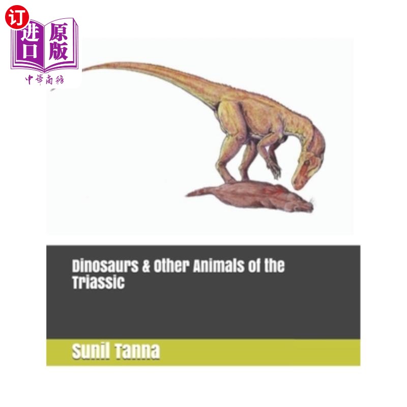 海外直订Dinosaurs & Other Animals of the Triassic 三叠纪的恐龙和其他动物
