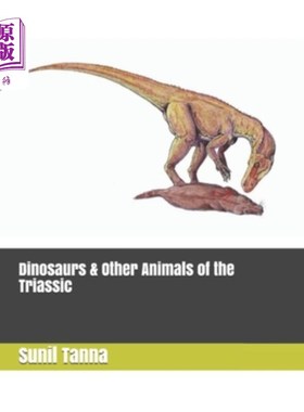 海外直订Dinosaurs & Other Animals of the Triassic 三叠纪的恐龙和其他动物