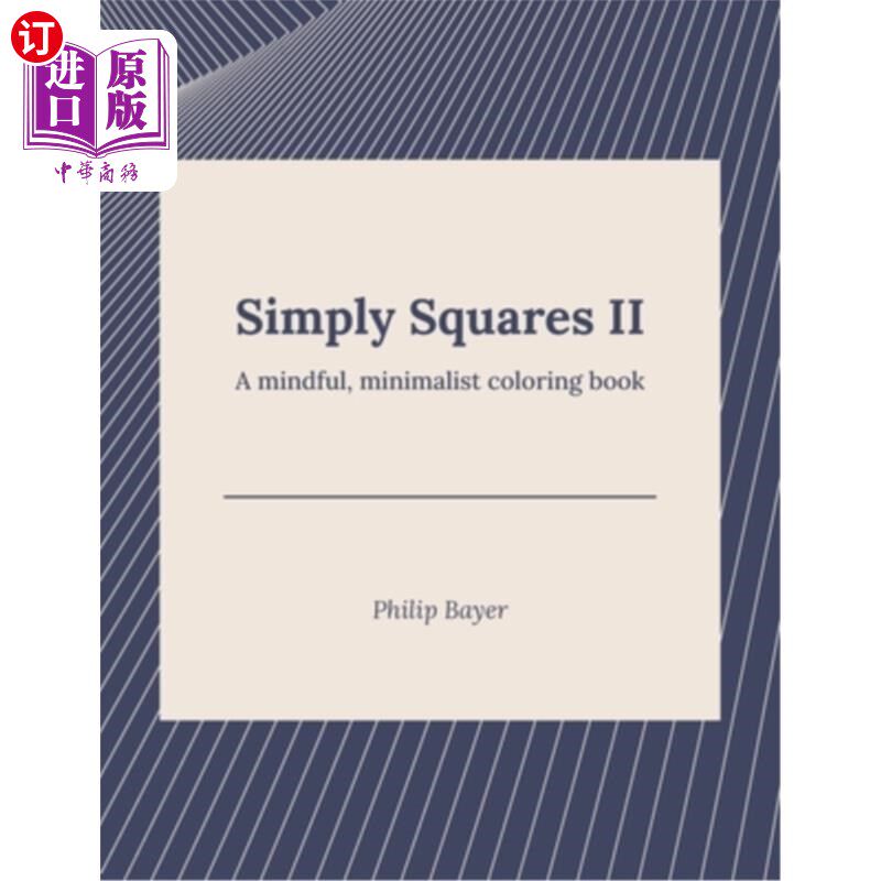 海外直订Simply Squares II: A mindful, minimalist coloring book 简单方块II:一本用心的、极简主义的涂色书