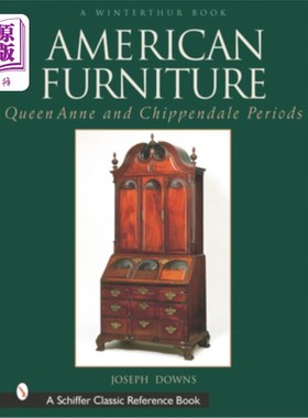 海外直订American Furniture: Queen Anne and Chippendale Periods, 1725-1788: Queen Anne an 美国家具:安妮女王和奇本代
