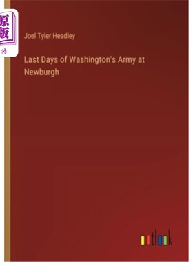 海外直订Last Days of Washington's Army at Newburgh 华盛顿军队在纽堡的最后几天