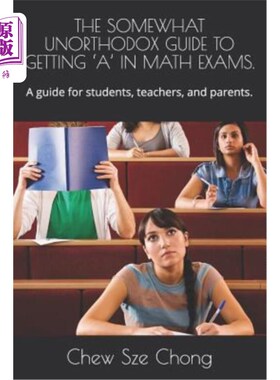 海外直订The Somewhat Unorthodox Guide to Getting 'a' in Math Exams.: A guide for student 在数学考试中获得“a”的有