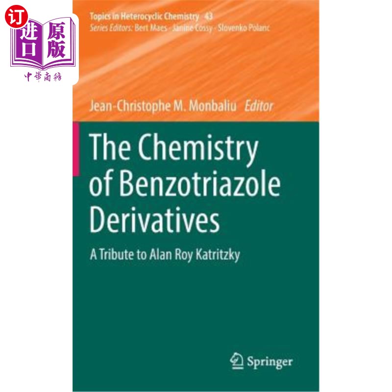海外直订The Chemistry of Benzotriazole Derivatives: A Tribute to Alan Roy Katritzky 苯并三氮唑衍生物的化学：向艾伦·