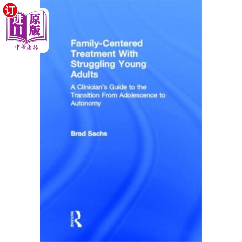 海外直订Family-Centered Treatment With Struggling Young Adults: A Clinician's Guide to t 以家庭为中心的治疗与挣扎的