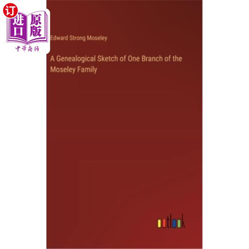 海外直订A Genealogical Sketch of One Branch of the Moseley Family 莫斯利家族一个分支的家谱草图