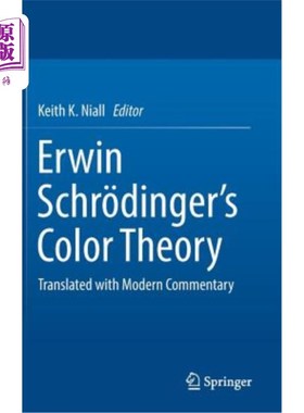 海外直订Erwin Schr?dinger's Color Theory: Translated with Modern Commentary 埃尔文·施尔？丁格的色彩理论：翻译与现代评论