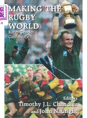 海外直订Making the Rugby World: Race, Gender, Commerce 制作橄榄球世界：种族，性别，商业