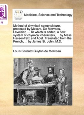海外直订医药图书Method of Chymical Nomenclature, Proposed by Messrs. de Morveau, Lavoisier, ...  乳糜命名法，由德莫