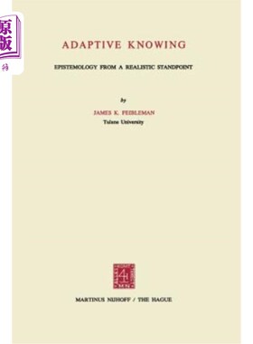 海外直订Adaptive Knowing: Epistemology from a Realistic Standpoint 适应性认识:现实主义立场下的认识论