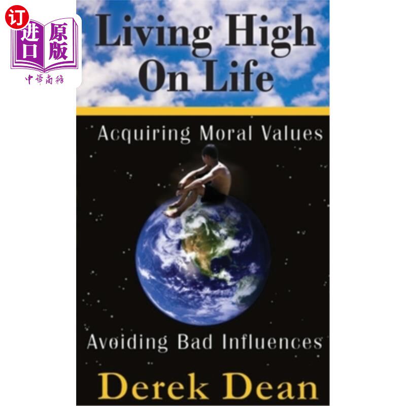 海外直订Living High On Life: Acquiring Moral Values, Avoiding Bad Influences 高生活：获得道德价值，避免不良影响