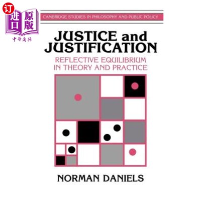 海外直订医药图书Justice and Justification: Reflective Equilibrium in Theory and Practice 正义与正当性：理论与实践的