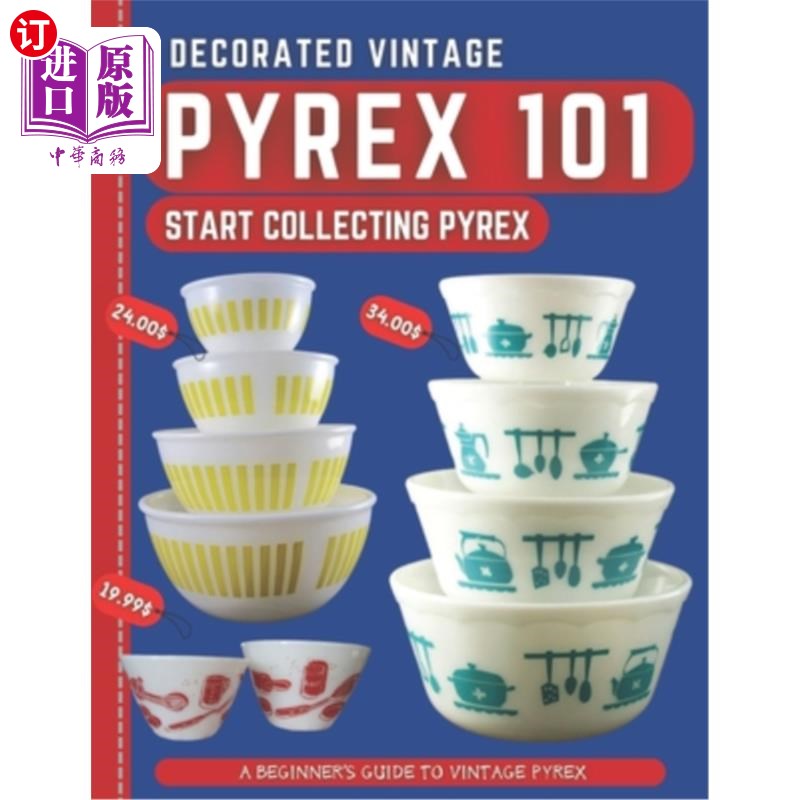 海外直订Decorated Vintage Pyrex 101: A Beginner's Guide To Vintage Pyrex装饰Vintage Pyrex 101:初学者指南V