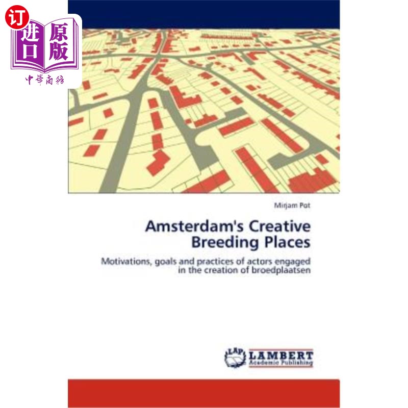 海外直订Amsterdam's Creative Breeding Places 阿姆斯特丹的创意繁殖地 书籍/杂志/报纸 原版其它 原图主图