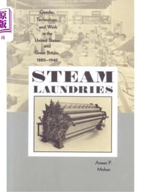 海外直订Steam Laundries: Gender, Technology, and Work in the United States and Great Bri 蒸汽洗衣店:美国和英国的性