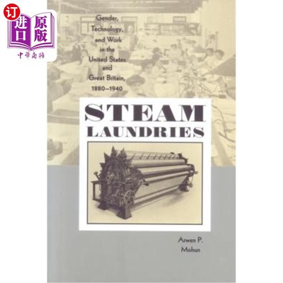 海外直订Steam Laundries: Gender, Technology, and Work in the United States and Great Bri 蒸汽洗衣店:美国和英国的性