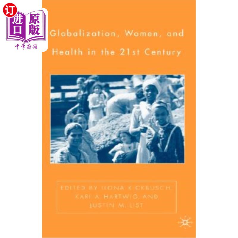 海外直订医药图书Globalization, Women, and Health in the Twenty-First Century 21世纪的全球化、妇女和健康