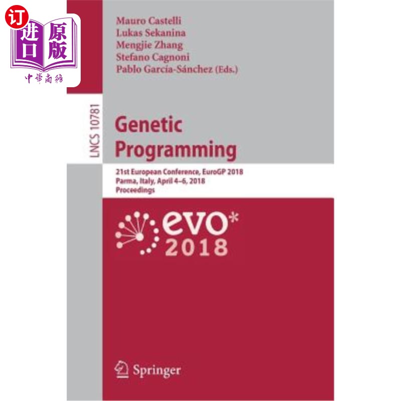 海外直订Genetic Programming: 21st European Conference, Eurogp 2018, Parma, Italy, April 遗传程序设计:第21届欧洲会