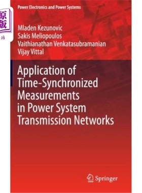 海外直订Application of Time-Synchronized Measurements in Power System Transmission Netwo 时间同步测量在电力系统传输
