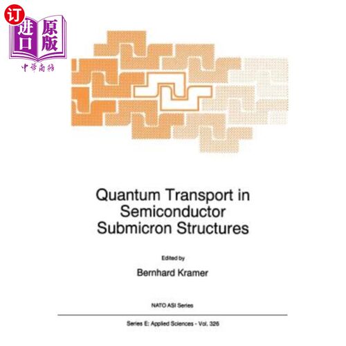海外直订Quantum Transport in Semiconductor Submicron Structures 半导体亚微米结构中的量子输运