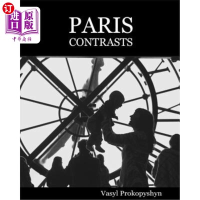 海外直订Paris contrasts. Premium edition: Snatched moments of real life on the streets o 巴黎的对比。高级版:在现代