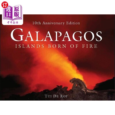海外直订Galápagos: Islands Born of Fire - 10th Anniversary Edition 加拉帕戈斯群岛:生于火的岛屿-十周年版